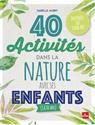 40 activités dans la nature avec ses enfants (3 à 15 ans)