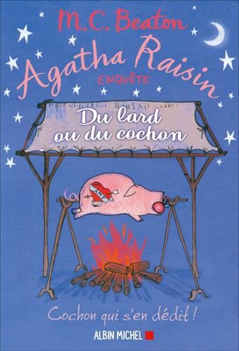 Agatha Raisin enquête T.22 : Du lard ou du cochon