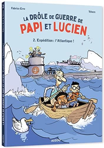 Drôle de guerre de Papi et Lucien (La) T.2 : Expédition : l'Atlantique !