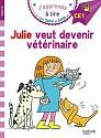 J'apprends à lire avec Sami et Julie, CE1 : Julie veut devenir vétérinaire