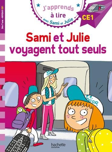 J'apprends à lire avec Sami et Julie, CE1 : Sami et Julie voyagent tout seuls