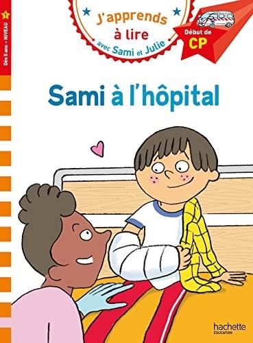 J'apprends à lire avec Sami et Julie, niveau 1, début de CP : Sami à l'hôpital
