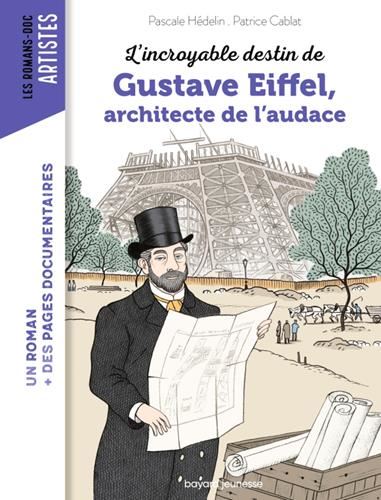 L'Incroyable destin de Gustave Eiffel, l'architecte de l'audace