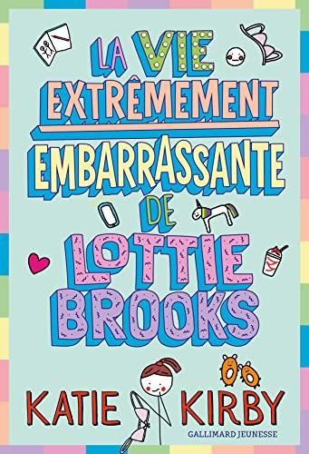 Lottie Brooks T.01 : La vie extrêmement embarrassante de Lottie Brooks