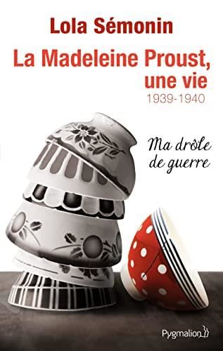 Madeleine Proust, une vie (La) T.02 : Ma drôle de guerre, 1939-1940