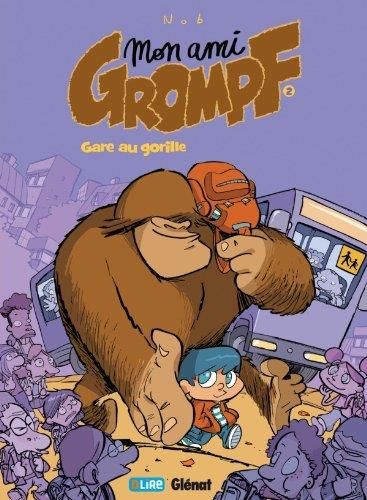 Mon ami Grompf T.2 : Gare au gorille