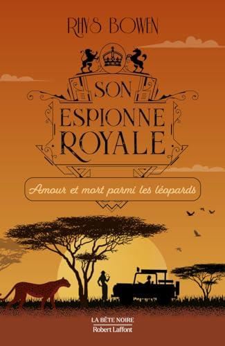 Son espionne royale T.13 : Amour et mort parmi les léopards