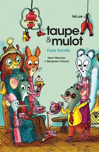 Taupe & Mulot T.06 : Faire famille